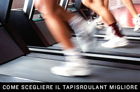 Come scegliere i migliori tapisroulant?